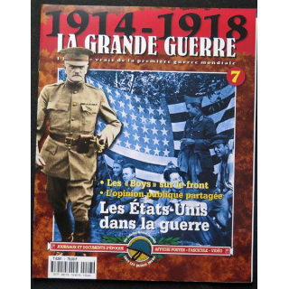 1914-1918 La Grande guerre N°7 Les Etats Unis dans la guerre