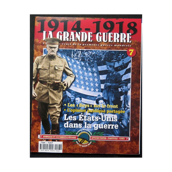 1914-1918 La Grande guerre N°7 Les Etats Unis dans la guerre