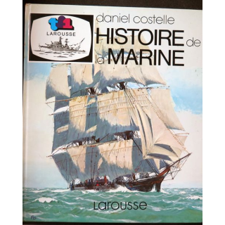 Histoire de la marine de daniel Costelle Larousse 1979