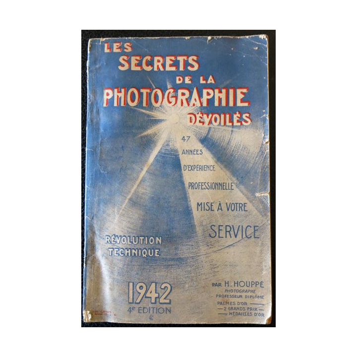 Les secrets de la photographie dévoilés - 1942 - 4° édition de H. Houppé Imprimerie de la Sarthe (1942)