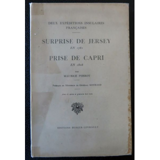 Deux expéditions insulaires françaises: Surprise de Jersey en 1781 - Prise de Capri 1808 de Maurice Perrot