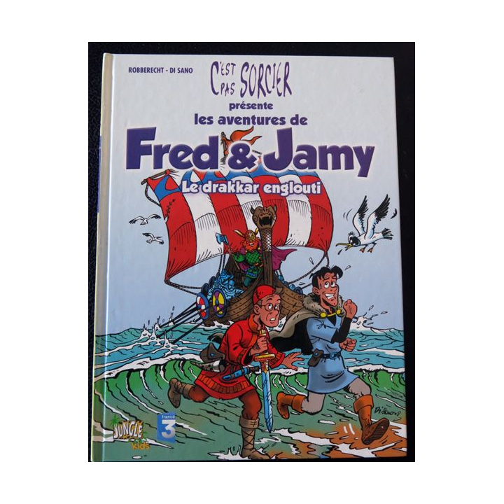 Les aventures de Fred & Jamy : Le drakkar englouti de Robberech - Di Sano, France Television Editions