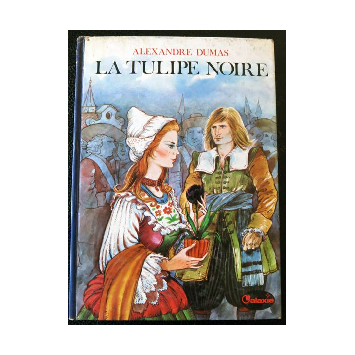 La tulipe noire de Alexandre Dumas aux Editions Hachette - La Galaxie