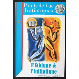POINTS DE VUE INITIATIQUES N°147 mars 2008 : revue de la Grande Loge de France avec pour thème "L'éthique et l'initiatique"