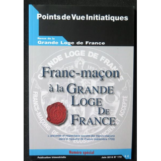 POINTS DE VUE INITIATIQUES N°172 Juin 2014 Franc-maçon à la Grande Loge de France