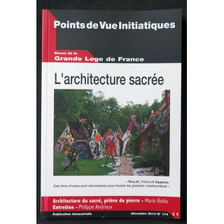 POINTS DE VUE INITIATIQUES N°174 Décembre 2014 l'architecture sacrée revue de la Grande Loge de France