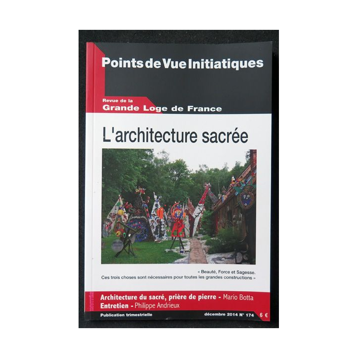 POINTS DE VUE INITIATIQUES N°174 Décembre 2014 l'architecture sacrée revue de la Grande Loge de France