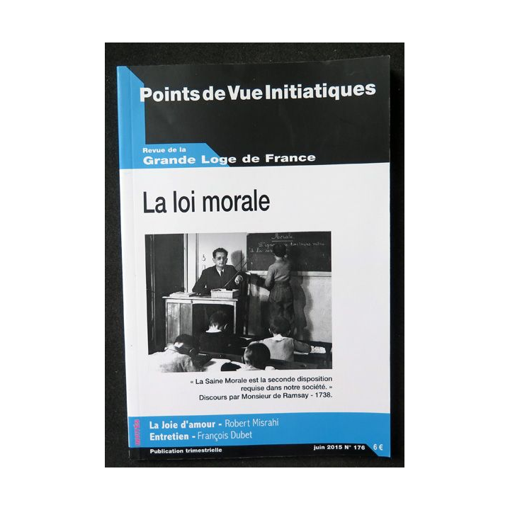 POINTS DE VUE INITIATIQUES N°176 Juin 2015 la Loi morale de la Grande Loge de France