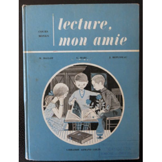 Lecture mon amie par M. Ballot, G. Marc, J. Repusseau, Librairie Armand Colin