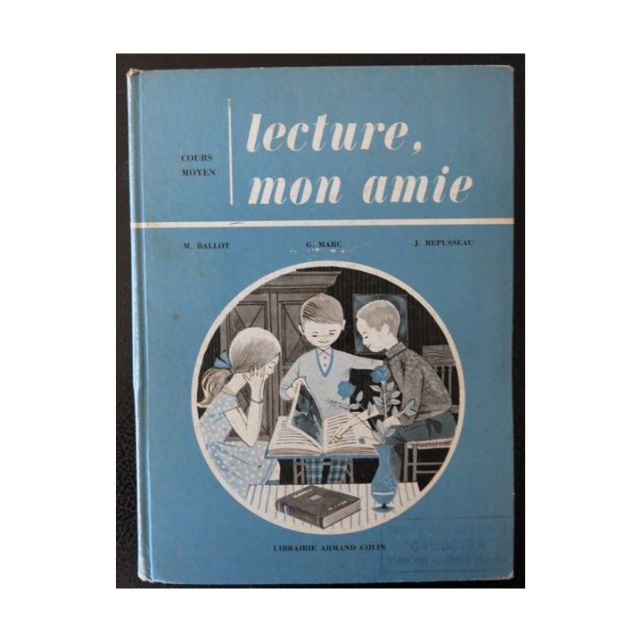 Lecture mon amie par M. Ballot, G. Marc, J. Repusseau, Librairie Armand Colin