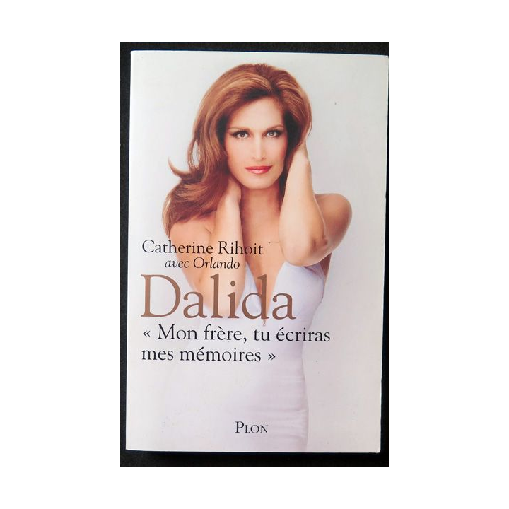 Dalila Mon frère tu écriras mes mémoires de Catherine Rihoit