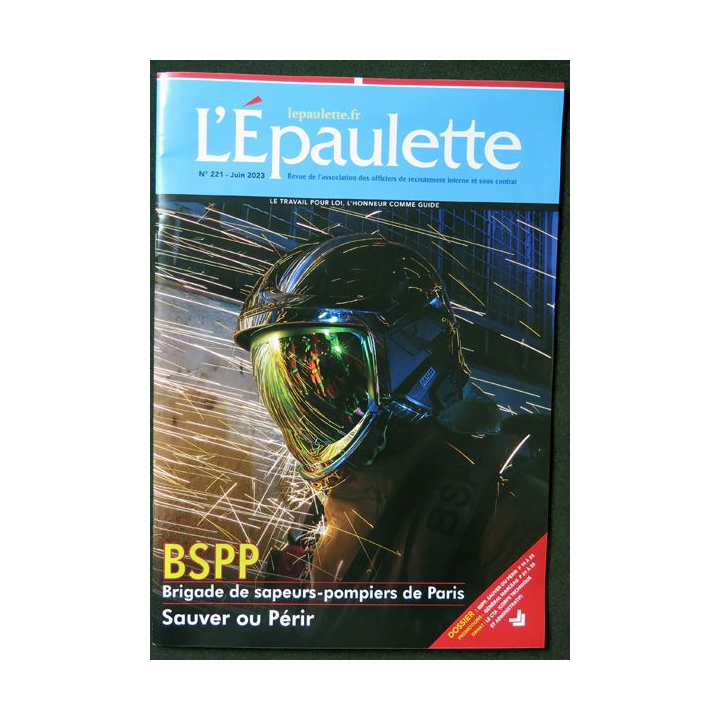 L'ÉPAULETTE n° 221 Juin 2023 : Revue de l'épaulette sur la Brigade des sapeurs pompiers de Paris