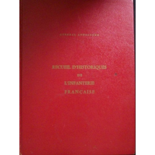 RECUEIL D'HISTORIQUES DE L'INFANTERIE FRANÇAISE 2° EDITION 1969