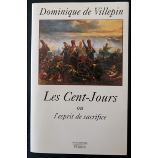 Les cent-jours ou l'esprit de sacrifice de Dominique de Villepin aux éditions Perrin Editeur