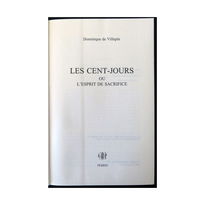 Les cent-jours ou l'esprit de sacrifice de Dominique de Villepin aux éditions Perrin Editeur