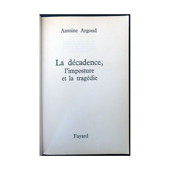 La décadence, l'imposture et la tragédie de Antoine Argoud aux éditions Fayard