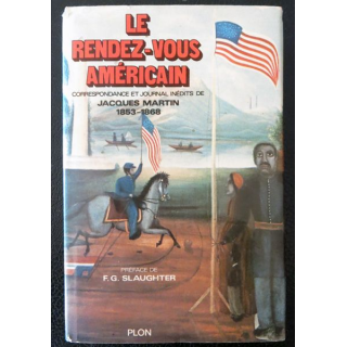 Le rendez-vous américain correspondance et journal inédit de Jacques Martin 1853-1868 Plon