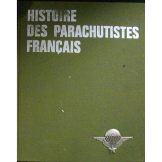 1. HISTOIRE DES PARACHUTISTES FRANÇAIS VOLUME 2 (PAUL GAUJAC)