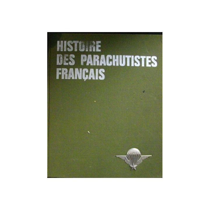 1. HISTOIRE DES PARACHUTISTES FRANÇAIS VOLUME 2 (PAUL GAUJAC)