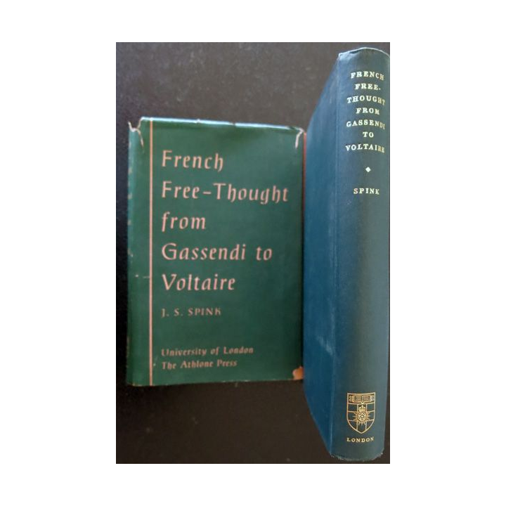 French Free-Thought from Grassendi to Voltaire de  J. S. Spink aux Editions University of London (1960)