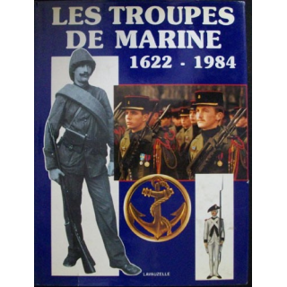 1. LES TROUPES DE MARINE 1622-1984 PAR LAVAUZELLE