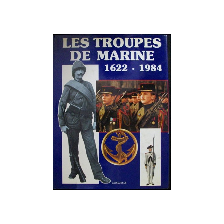 1. LES TROUPES DE MARINE 1622-1984 PAR LAVAUZELLE