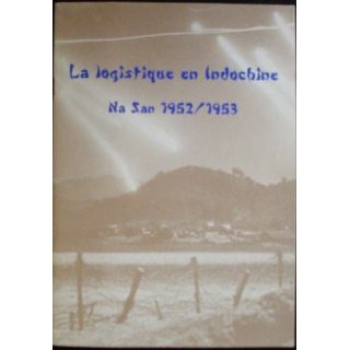 1. LA LOGISTIQUE EN INDOCHINE NA SAN 1952-1953