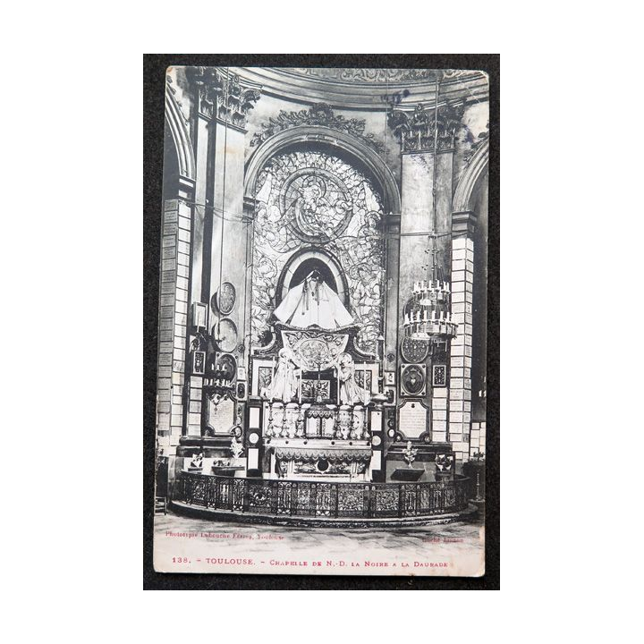 Carte postale Toulouse n° 138 Chapelle de N. D De la Noire à la Daurade 1907 timbrée