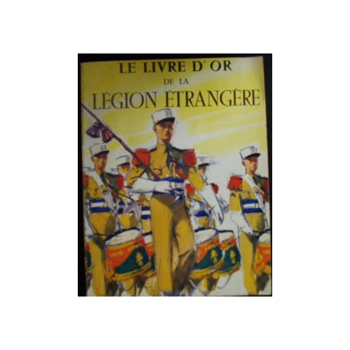 1. LE LIVRE D'OR DE LA LÉGION ÉTRANGÈRE (1831-1976)