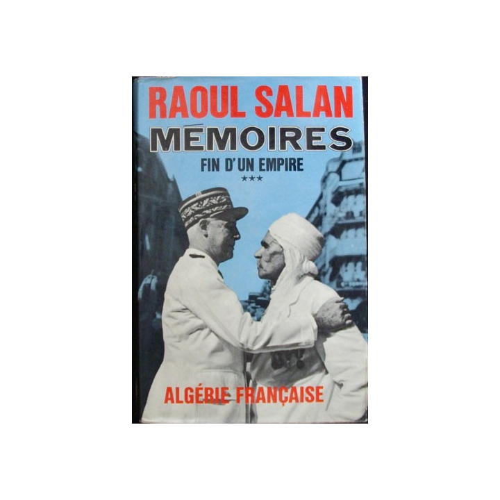 MÉMOIRES FIN D'UN EMPIRE PAR RAOUL SALAN EDITION PRESSES DE LA CITE