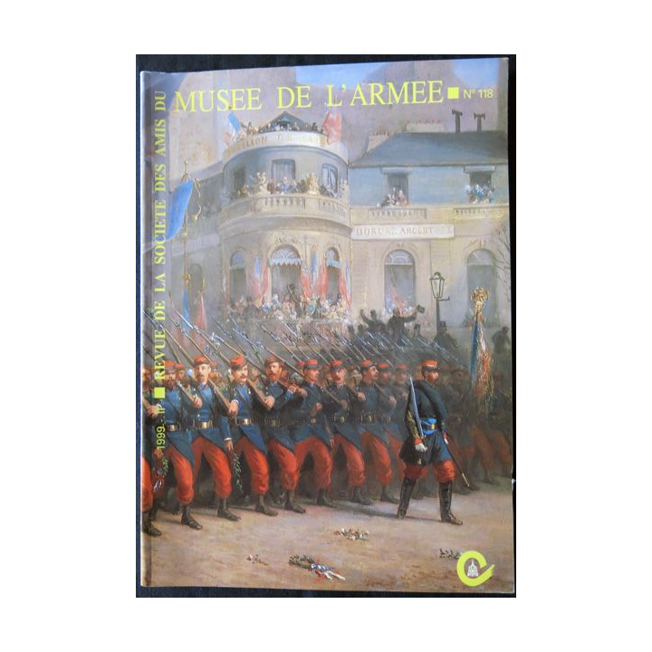 Revue de la société des amis du Musée de l'Armée N° 118 - décembre 1999