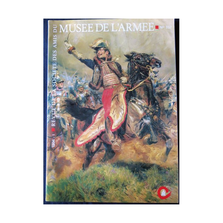 Revue de la société des amis du Musée de l'Armée N° 107 - juin 1994