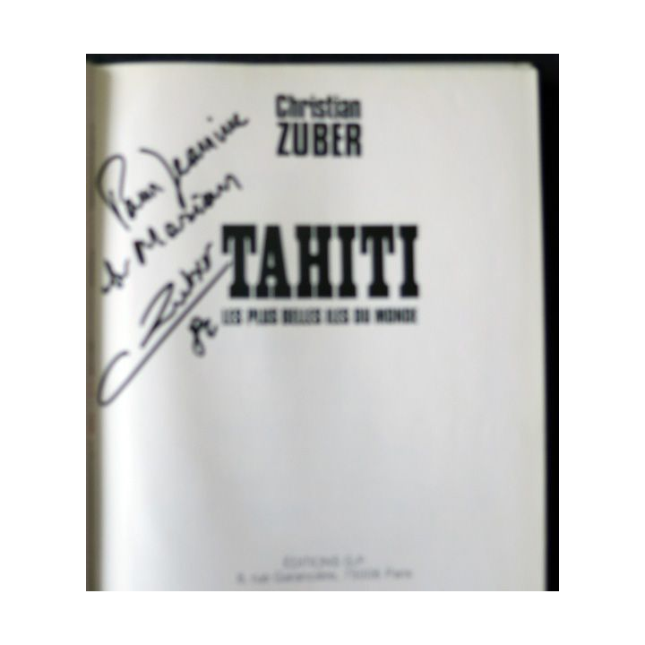 Tahiti : les plus belles îles du monde de Christian Zuber aux Editions G.P (dédicacé)