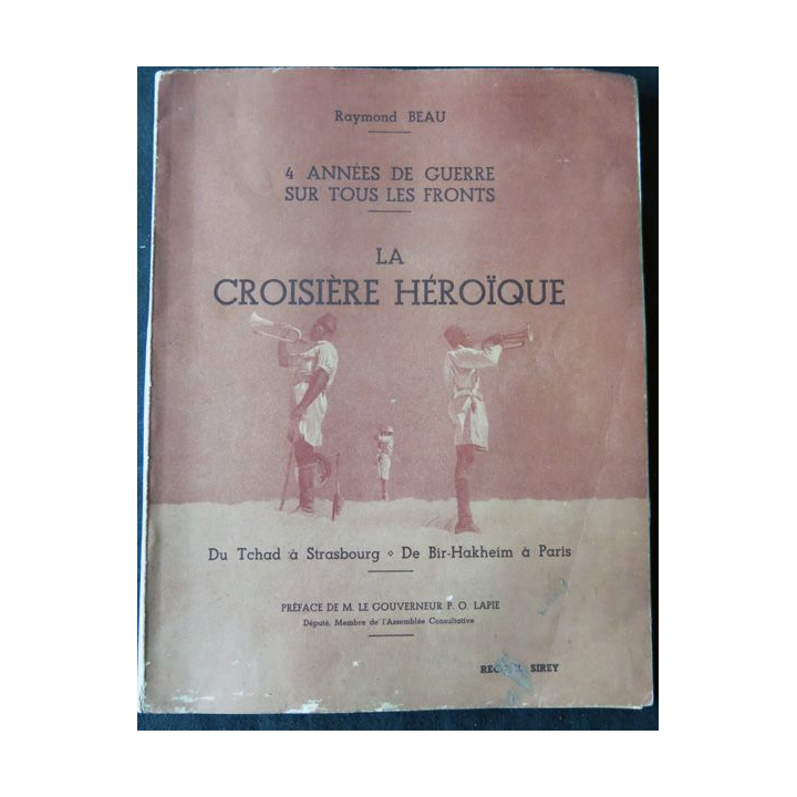 La croisière héroïque  de Raymond Beau édité par Librairie Recueil Sirey (1945)