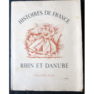 Histoires de France Rhin et Danube, Illustrations Ph. Kaeppelin édité par Librairie Plon (1946)