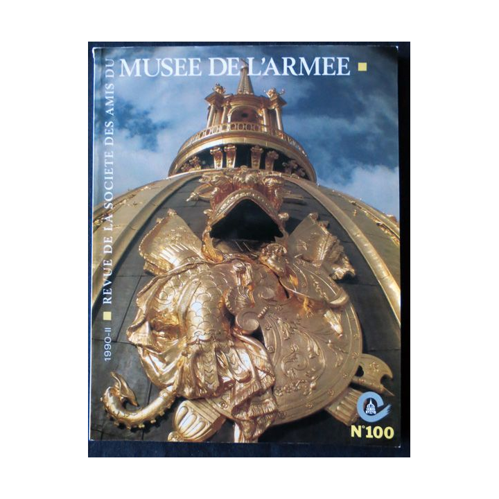 Revue de la société des amis du Musée de l'Armée N° 100 - décembre 1990