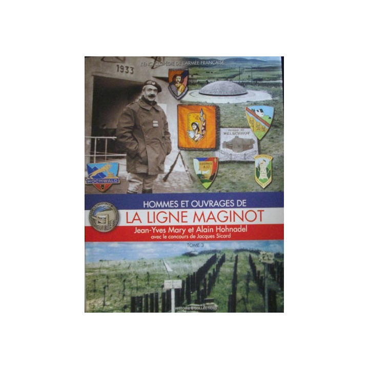 Hommes et ouvrages de la Ligne Maginot Tome 3 de Mary et Hohnadel 
