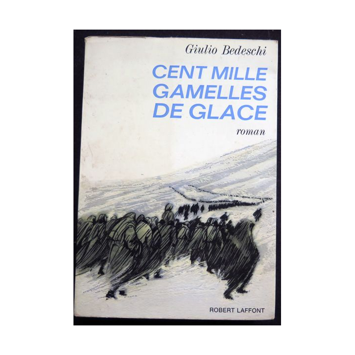 Cent mille gamelles de Glace de Giulio Bedeschi Ed Laffont 1965