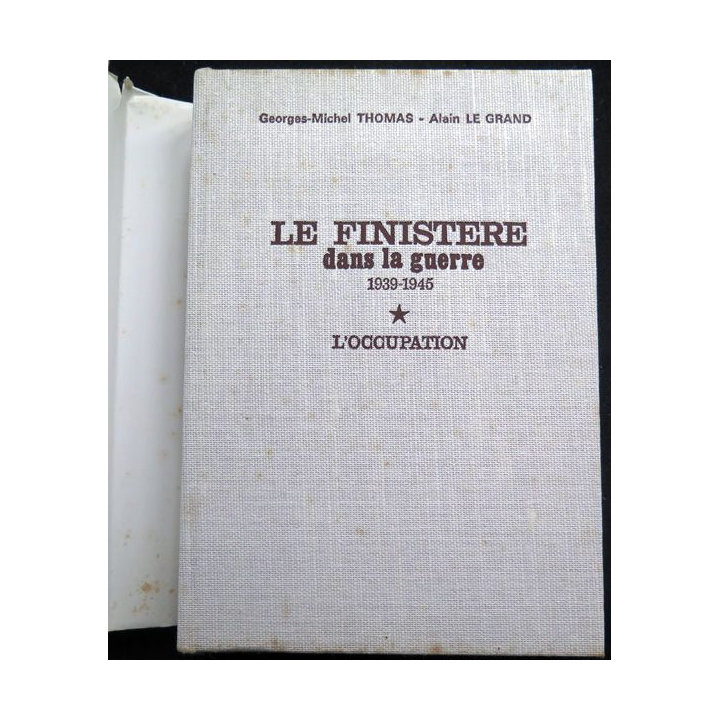 Le Finistère dans la guerre 1939 - 1945 Tome 1 L'Occupation de Thomas et Le Grand Ed de la Cité