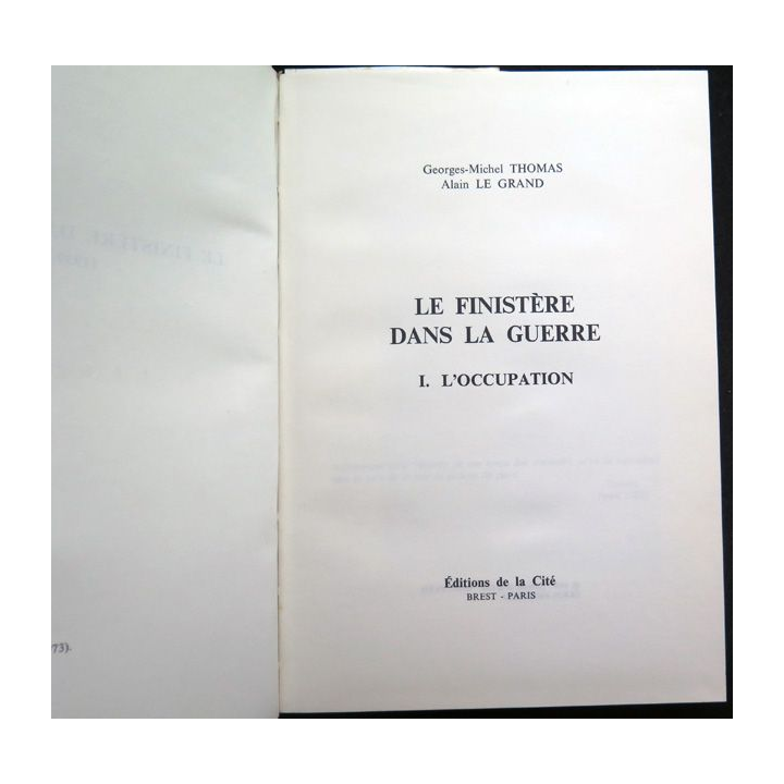 Le Finistère dans la guerre 1939 - 1945 Tome 1 L'Occupation de Thomas et Le Grand Ed de la Cité