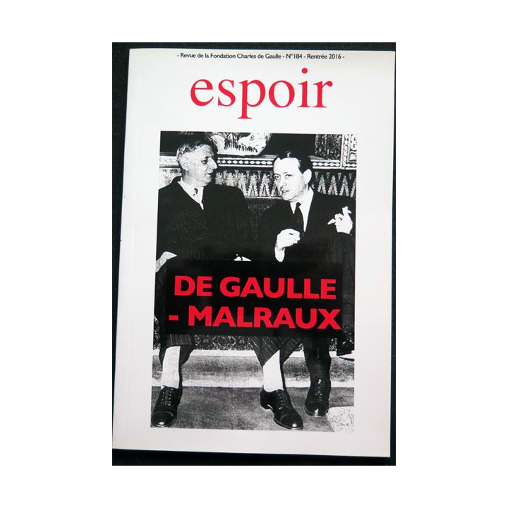 Espoir revue de la Fondation Charles de Gaulle n° 184 2016 De Gaulle Malraux