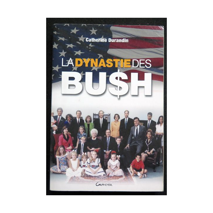 La Dynastie des Bush de Catherine Durandin