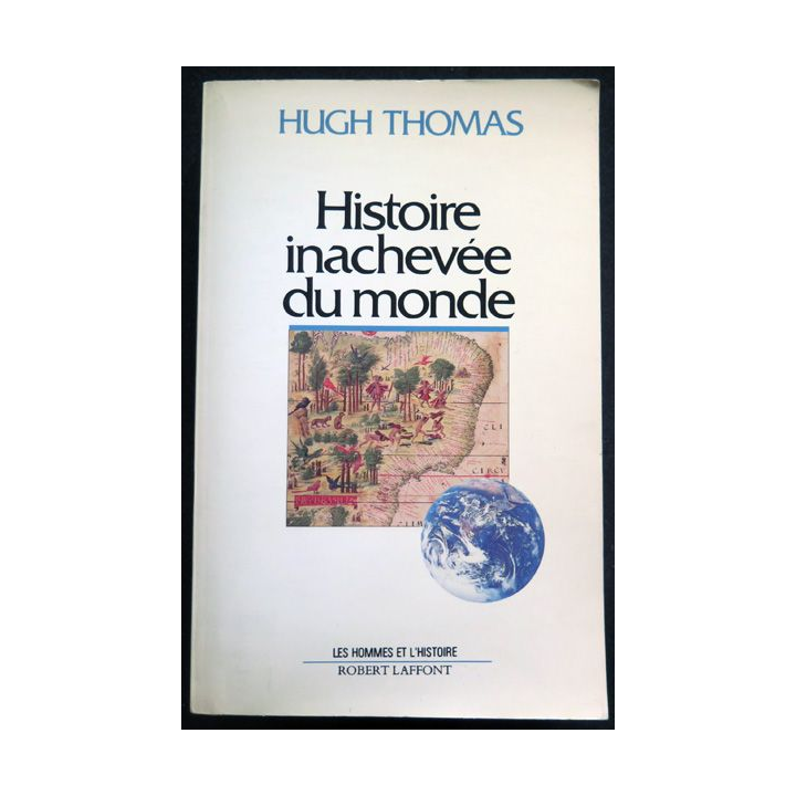 Histoire inachevée du Monde par Hugh Thomas 1986