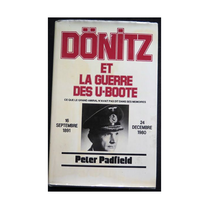 Dönitz et la guerre des Ü-Boote de Peter Padfield 1986