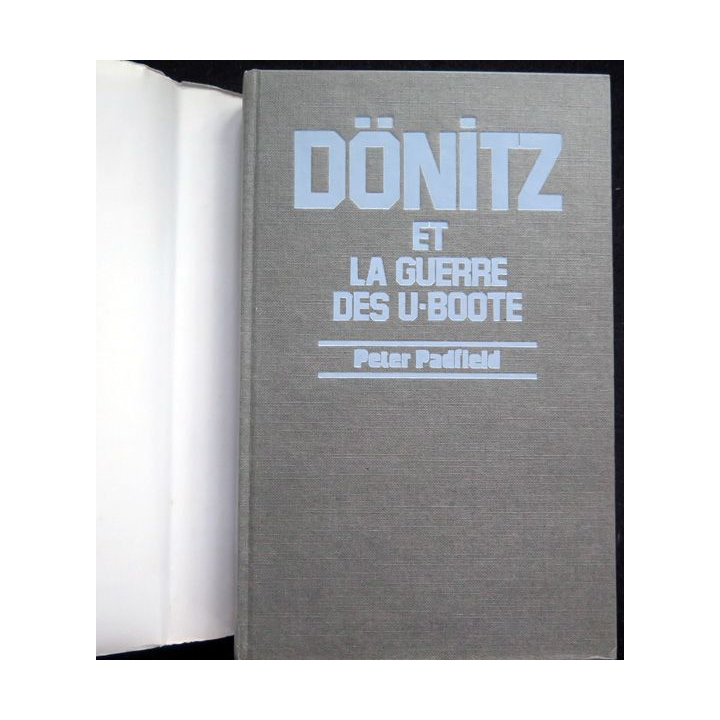 Dönitz et la guerre des Ü-Boote de Peter Padfield 1986