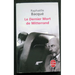 Le dernier mort de Mitterand de Raphaëlle Bacqué
