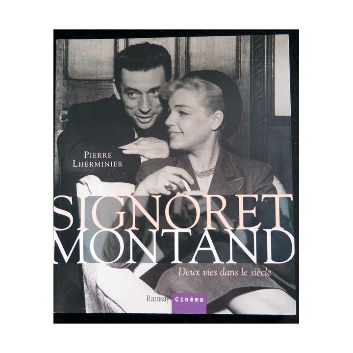 Signoret Montand Deux vies dans le siècle de Pierre Lherminier