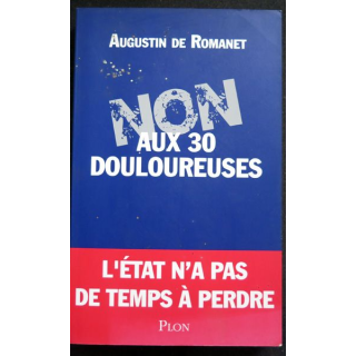 Non aux 30 douloureuses L'état n'a pas de temps à perdre de Augustin de Romanet