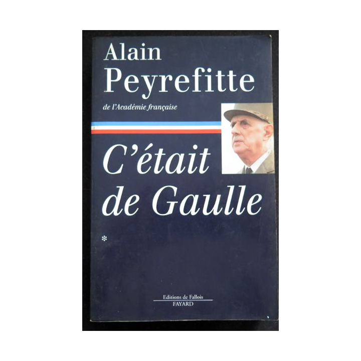 C'était De Gaulle de Alain Peyrefitte
