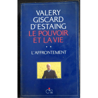 Valery Giscard d'Estaing Le pouvoir et la vie Tome II l'affrontement